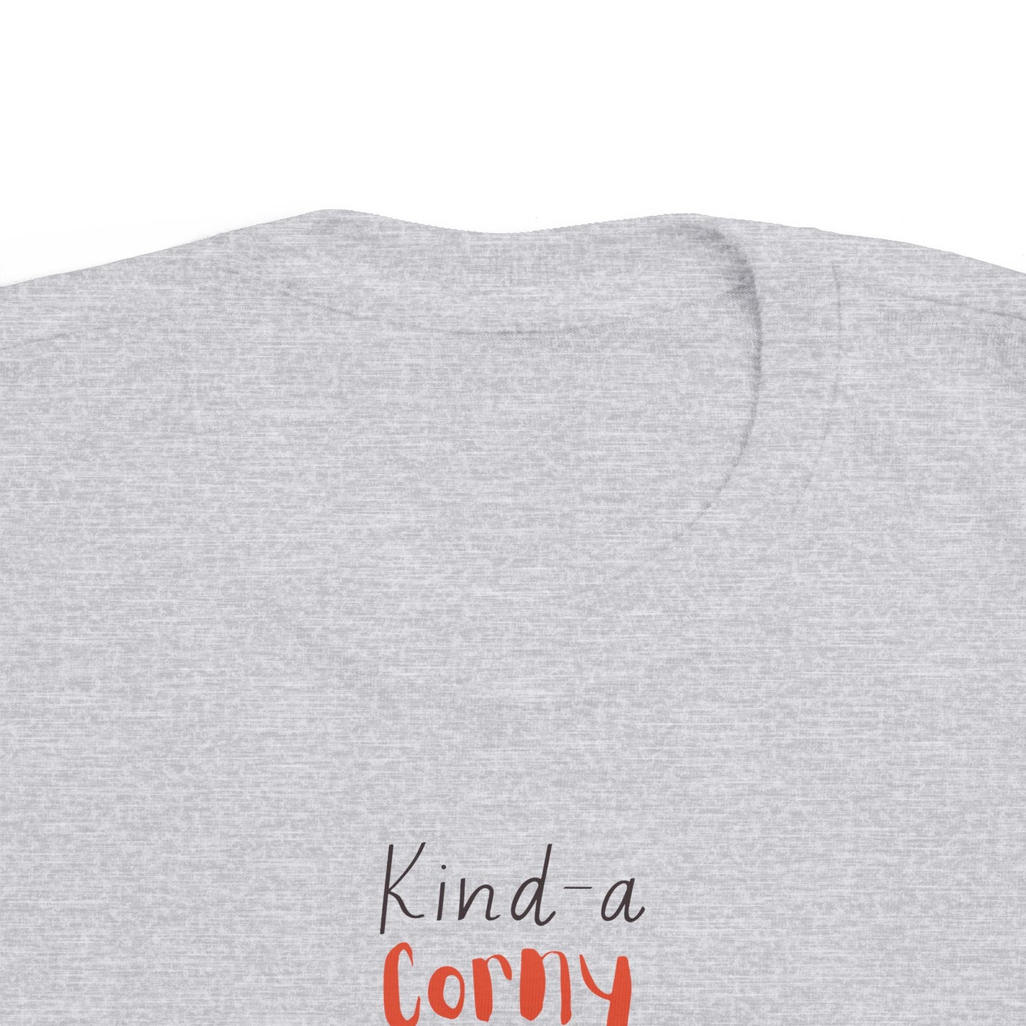 Kind-A Corny - Toddler's Fine Jersey Tee
