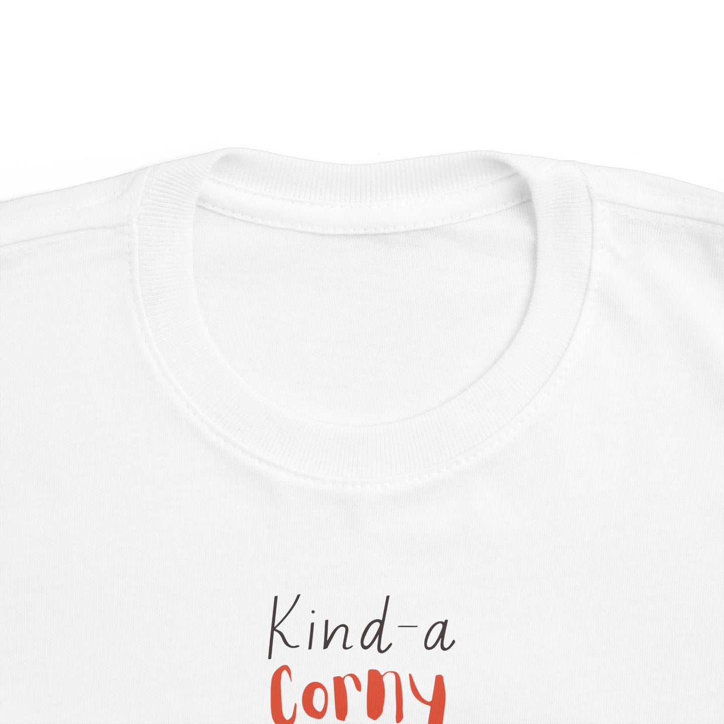 Kind-A Corny - Toddler's Fine Jersey Tee